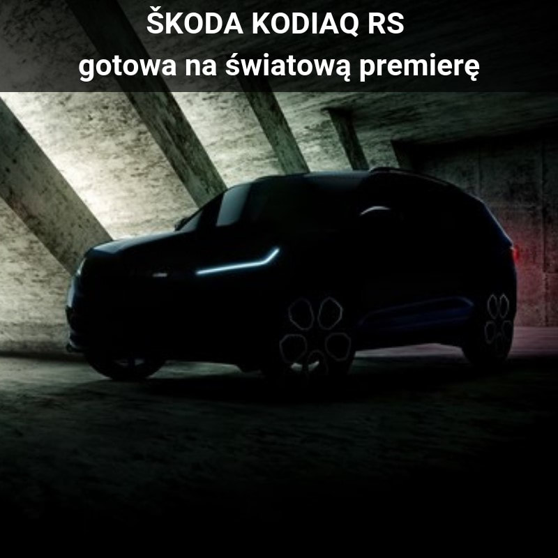 ​ŠKODA KODIAQ RS gotowa na światową premierę