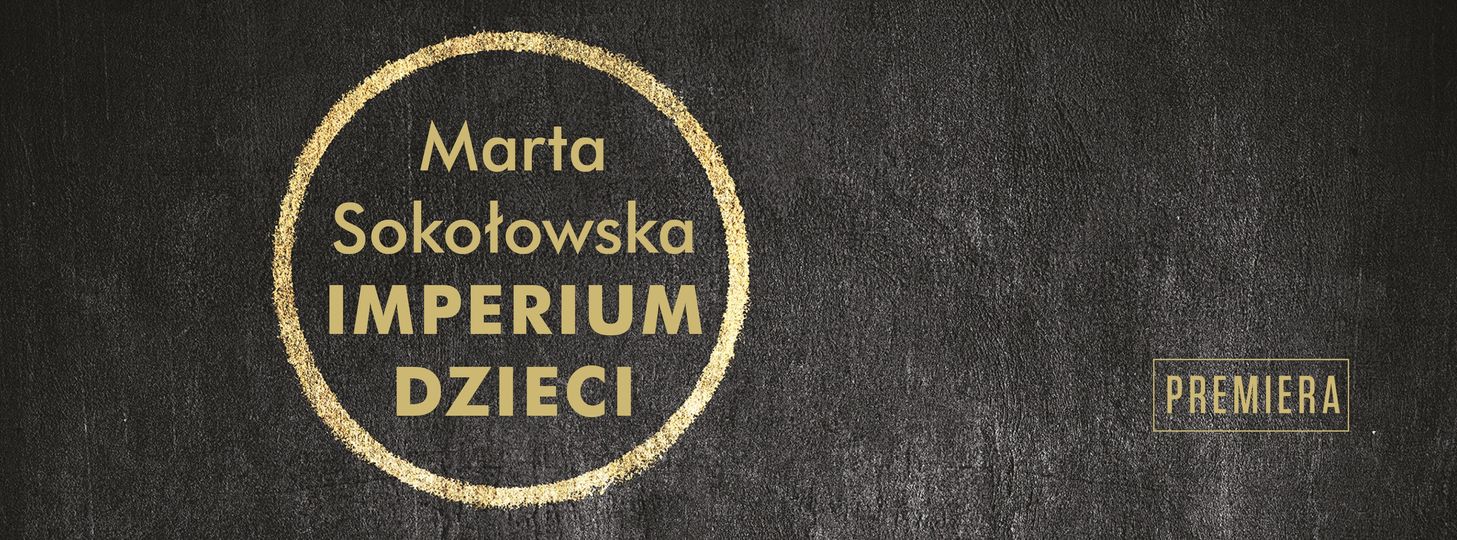 Premiera książki Imperium Dzieci Marta Sokołowska