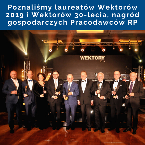 Poznaliśmy laureatów Wektorów 2019 i Wektorów 30-lecia, nagród gospodarczych Pracodawców RP Gazeta Rynkowa