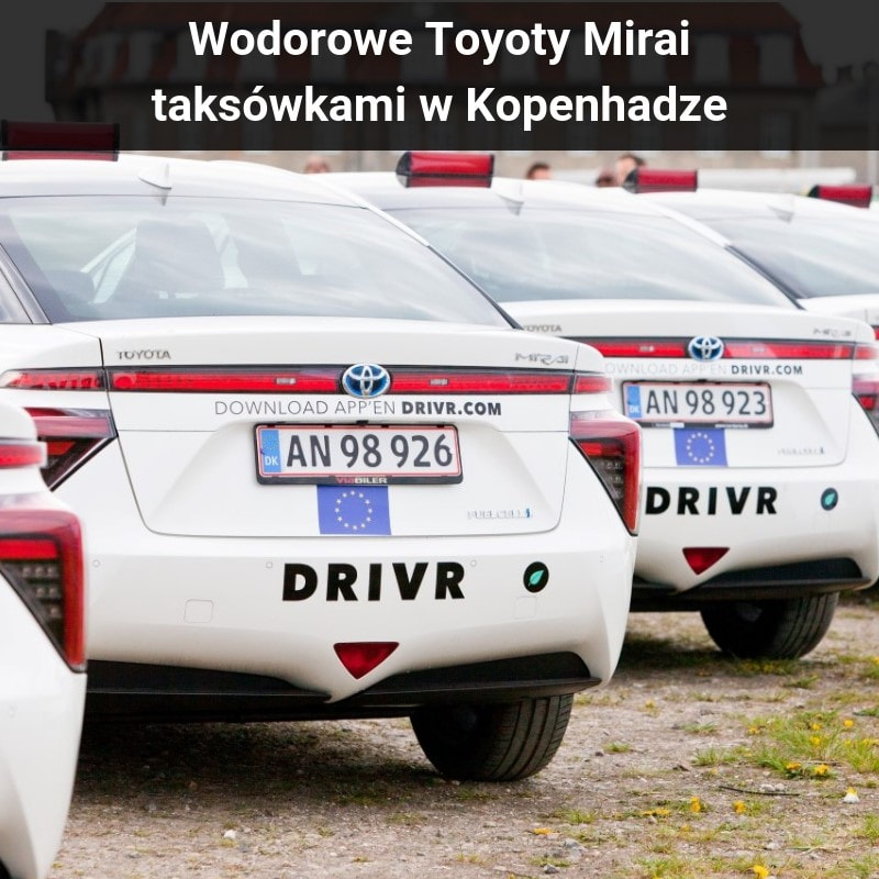Wodorowe Toyoty Mirai taksówkami w Kopenhadze. Gazeta rynkowa